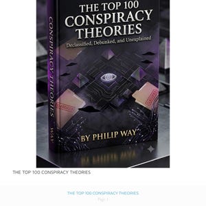 以下が含まれることがあります： フィリップ・ウェイ著『The Top 100 Conspiracy Theories: Declassified, Debunked, and Unexplained』というタイトルのハードカバー本。黒い表紙には、中央の目のグラフィック、浮遊するピラミッド、Classifiedとラベル付けされたフォルダーが描かれており、紫色の光のアクセントが施されています。
