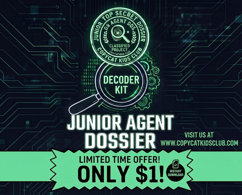 May include: A digital graphic for a Junior Agent Dossier and Decoder Kit. The design features a magnifying glass icon, circuit board patterns, and text including Junior Top Secret Dossier, Copycat Kids Club, and a limited time offer for one dollar.