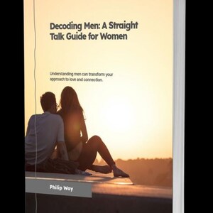 May include: A book titled "Decoding Men: A Straight Talk Guide for Women" with a sunset backdrop. The cover features the title in bold black font, with the author's name, Philip Way, at the bottom. The book's theme is about understanding men.