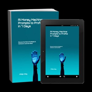 May include: A book and a tablet with the title "AI Money Machine: Prompts to Profits in 7 Days" on a teal background. The book and tablet also feature a graphic of a blue robotic hand. The author's name, Philip Way, is also visible.