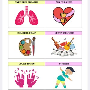 May include: A colorful chart with calming techniques for children. The chart includes illustrations of taking deep breaths, asking for a hug, coloring or drawing, listening to music, counting to ten, and stretching.