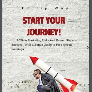 May include: Image of a book cover with the title "START YOUR JOURNEY!" and the author's name, Philip Way. The cover features a man in a suit with a rocket strapped to his back, squatting down. The background is a textured, light gray wall.
