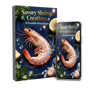 May include: A cookbook and a smartphone display the cover of "Savory Shrimp Creations," featuring a large shrimp with a dark blue background. The book and phone also display the text "50 Irresistible Shrimp Recipes."
