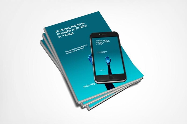 May include: A stack of teal-colored books with the title "AI Money Machine: Prompts to Profits in 7 Days" and a smartphone displaying the same title. The phone shows a blue graphic of a hand reaching up.