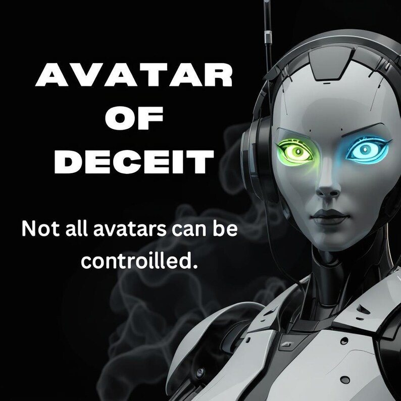 Op de afbeelding: Een futuristische afbeelding van een vrouwelijke andro&iuml;de met gloeiende groene en blauwe ogen. De tekst "AVATAR OF DECEIT" staat boven het hoofd van de andro&iuml;de, met de zin "Not all avatars can be controlled" eronder.