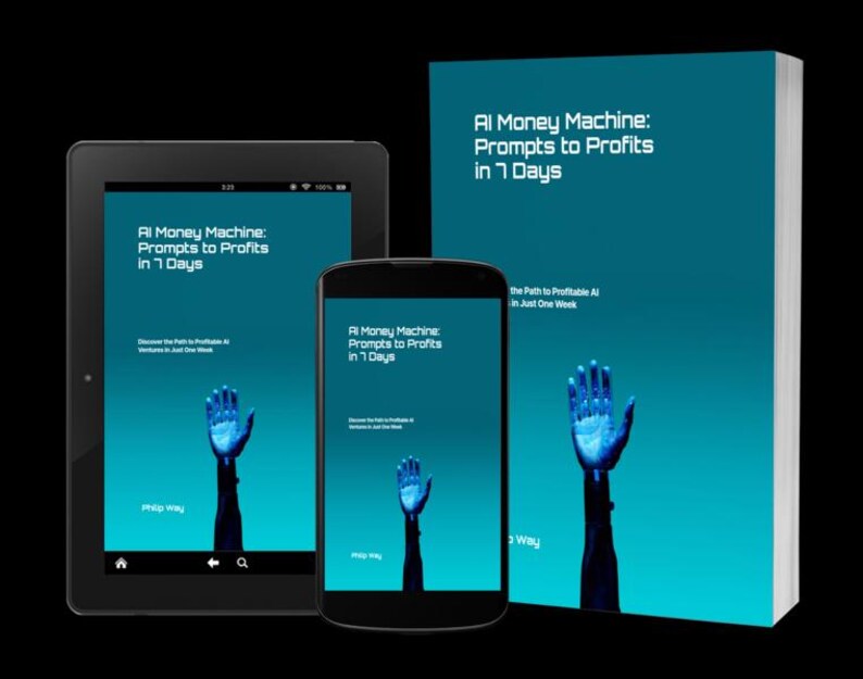 May include: An image featuring a tablet, smartphone, and a book, all displaying the title "AI Money Machine: Prompts to Profits in 7 Days." Each device shows a blue hand reaching up. The book has a teal cover with white text.