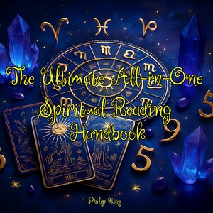 Op de afbeelding: Een afbeelding met een donkerblauwe achtergrond en gouden accenten. De tekst luidt "The Ultimate All-in-One Spiritual Reading Handbook". Tarotkaarten, kristallen en dierenriemtekens zijn ook aanwezig. De naam van de auteur is Philip Way.