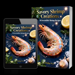 May include: A cookbook and tablet display the cover of "Savory Shrimp Creations," featuring a large shrimp, lemon slices, and garlic on a dark blue background. The book promises 50 irresistible shrimp recipes.