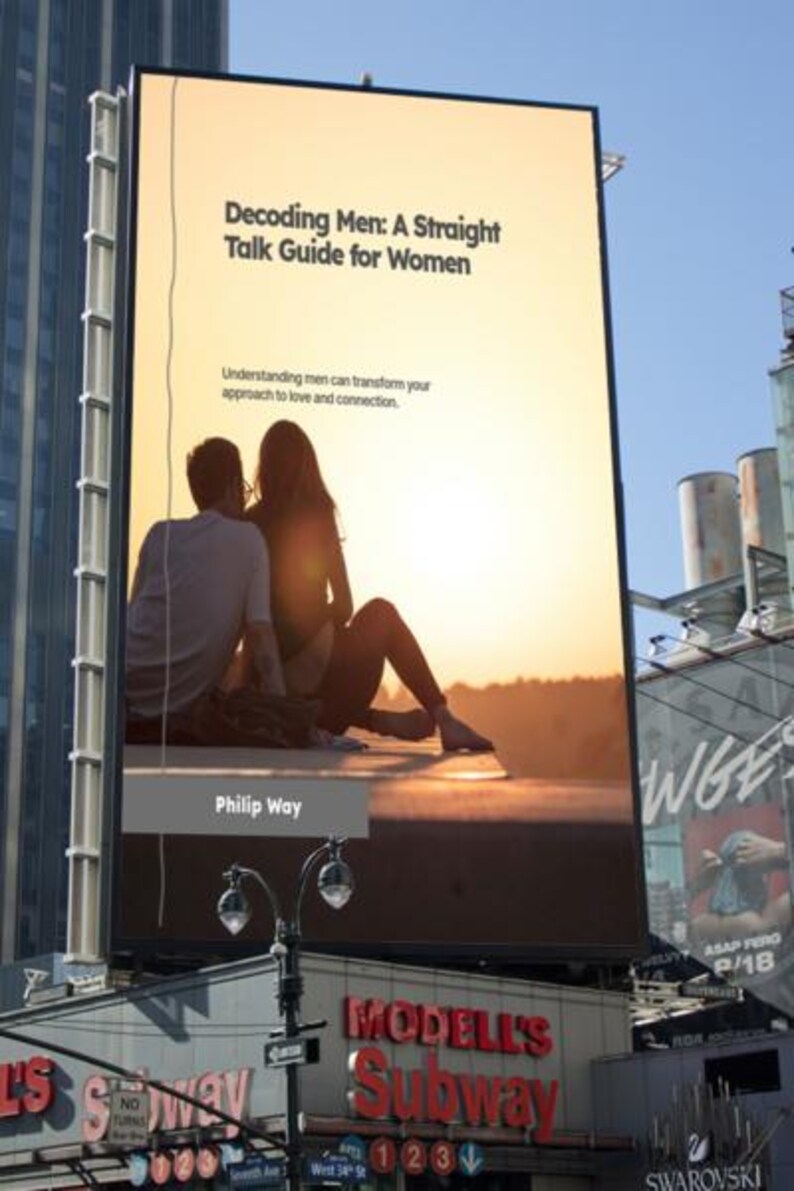 May include: A billboard in an urban setting displays the book cover "Decoding Men: A Straight Talk Guide for Women." The image on the billboard shows a couple silhouetted against a sunset. The author's name, Philip Way, is also visible.