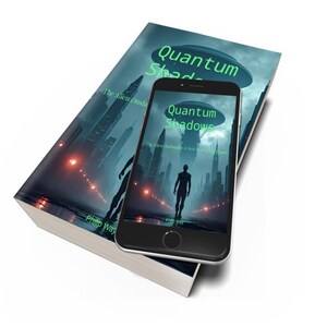 Puede incluir: Un libro y un smartphone con el título "Quantum Shadows". La portada del libro y la pantalla del teléfono muestran un paisaje urbano futurista con una silueta. El libro es blanco con el título en verde.