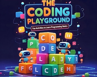 The Coding Playspace: Lustige Aktivitäten zum Erlernen der Programmiergrundlagen - 14-Kapitel Flipbook eBook mit PLR-Rechten