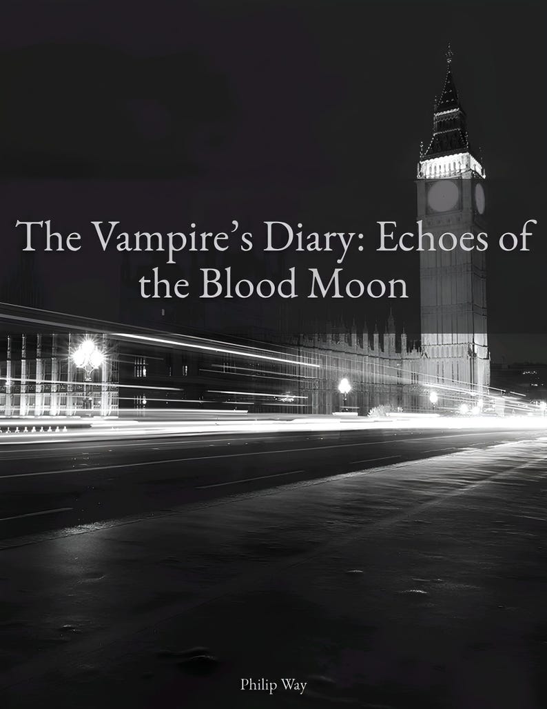 K&ouml;nnte beinhalten: Schwarzwei&szlig;foto von Big Ben in London bei Nacht mit dem Titel "The Vampire's Diary: Echoes of the Blood Moon" und dem Namen des Autors "Philip Way" unten.