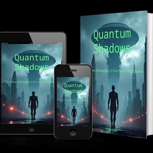 May include: A book, tablet, and smartphone display the cover art for "Quantum Shadows." The image features a futuristic cityscape with a silhouetted figure, a UFO, and the title in green. The book's title is also displayed on the tablet and smartphone.