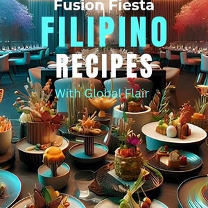 Può includere: Un tavolo imbandito con piatti filippini, artisticamente disposti su piatti e vassoi. L'immagine presenta il testo "Fusion Fiesta Filipino Recipes With Global Flair" in un ambiente di ristorante con illuminazione e decorazioni soffuse.