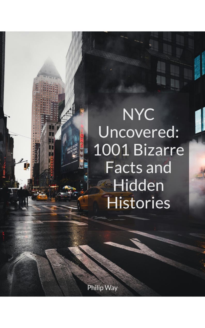 May include: A book cover featuring a New York City street scene with yellow taxis and tall buildings. The title reads "NYC Uncovered: 1001 Bizarre Facts and Hidden Histories" by Philip Way.
