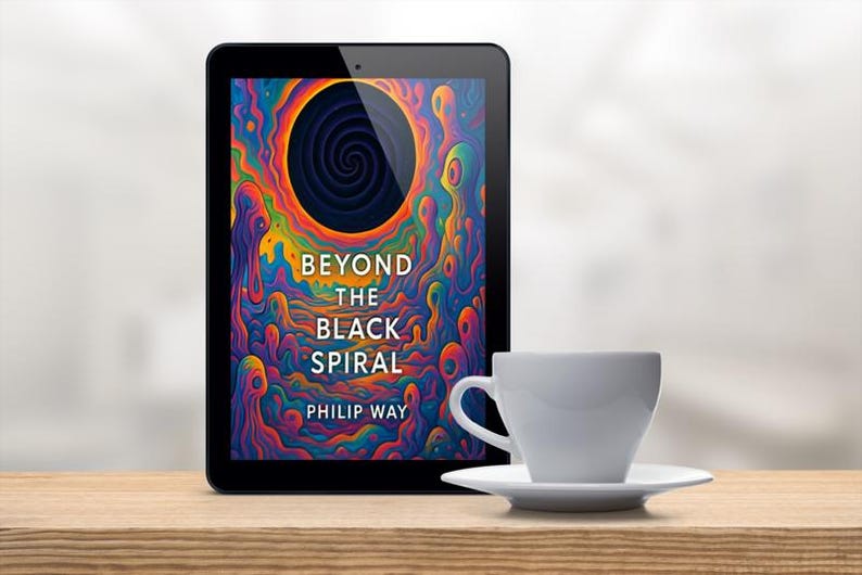 May include: A black tablet displays the book cover "Beyond the Black Spiral" by Philip Way, featuring a colorful, psychedelic design. A white teacup and saucer sit on a wooden surface.