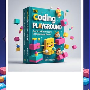 Pode incluir: Um livro azul-petr&oacute;leo intitulado The Coding Playground: Fun Activities to Learn Programming Basics de Hian Selleon. A capa apresenta um personagem de bloco amarelo com um rosto, cercado por blocos e esferas flutuantes rosas, amarelos e azul-petr&oacute;leo.