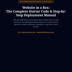 May include: A dark blue digital manual titled Website in a Box: The Complete Starter Code & Step-by-Step Deployment Manual. It features the text Ultimate Master Manual & Code Vault, along with descriptions of the contents and AI prompts.