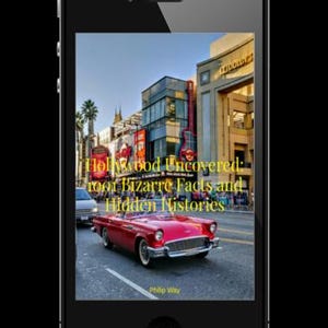 Puede incluir: Un smartphone muestra la portada del libro "Hollywood Uncovered: 1001 Bizarre Facts and Hidden Histories". La imagen presenta un coche rojo cl&aacute;sico en una calle de Hollywood.