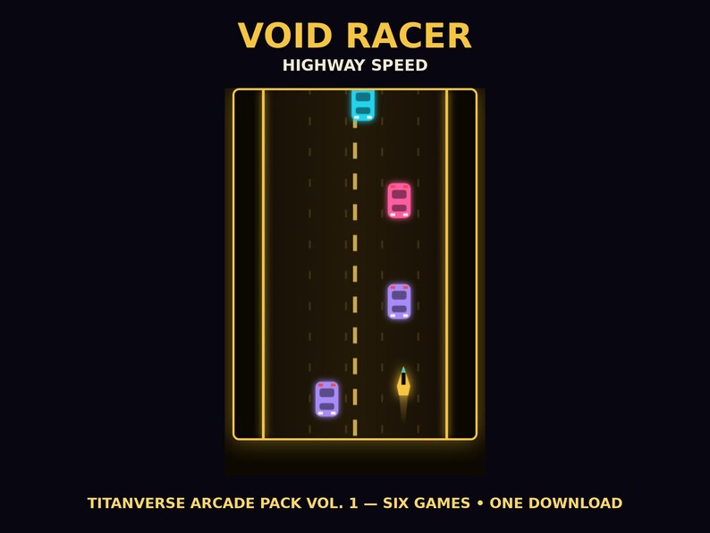 May include: A top-down arcade racing game titled VOID RACER HIGHWAY SPEED. The screen displays a dark road with a yellow center line, featuring a yellow player vehicle and four other cars in blue, pink, and purple colors. Text at the bottom reads TITANVERSE ARCADE PACK VOL. 1 &mdash; SIX GAMES &bull; ONE DOWNLOAD.