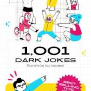 May include: Book cover for "1,001 Dark Jokes That Will Get You Canceled" by Philip Way. The cover shows cartoon figures in different poses, with a "Best Selling This Year" badge.