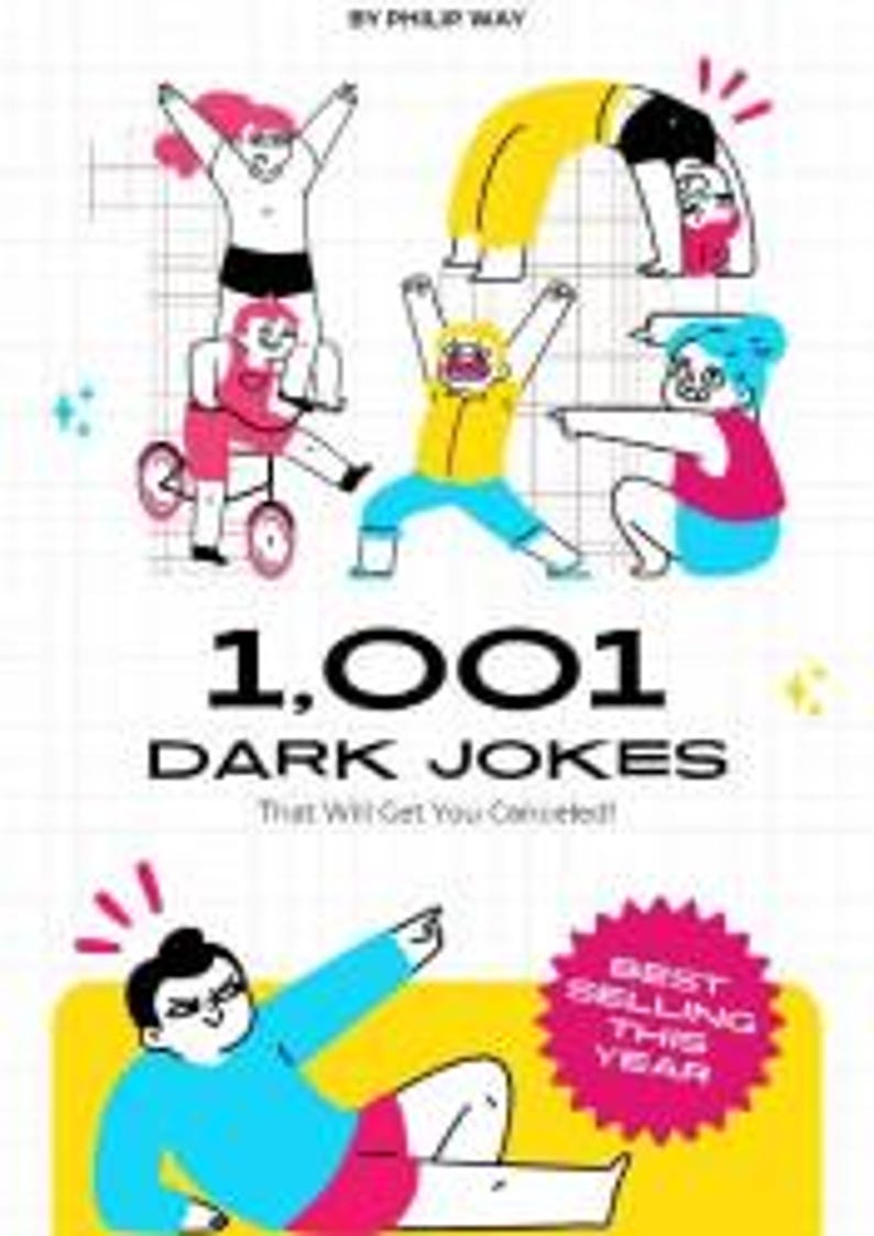 May include: Book cover for "1,001 Dark Jokes That Will Get You Canceled" by Philip Way. The cover shows cartoon figures in different poses, with a "Best Selling This Year" badge.