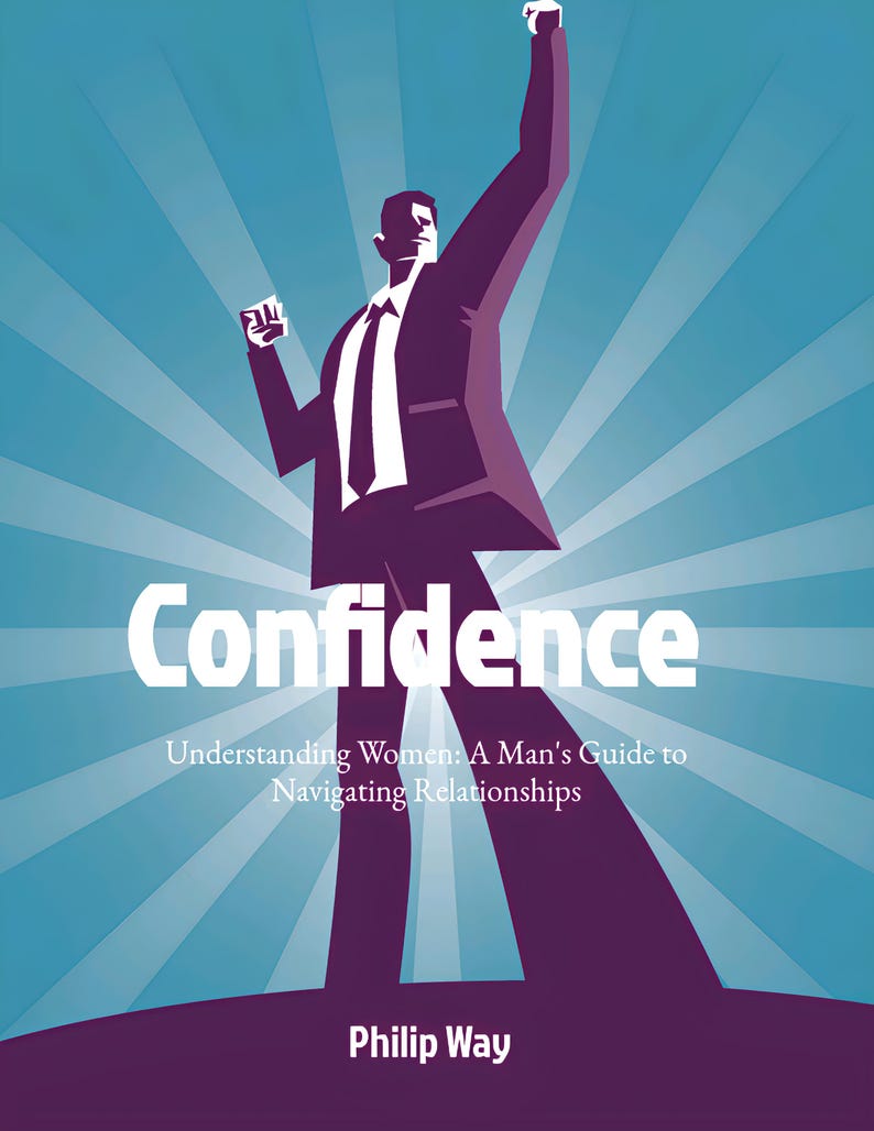May include: Illustration of a man in a suit with one arm raised, set against a blue and white radial background. The word "Confidence" is prominently displayed, with the text "Understanding Women: A Man's Guide to Navigating Relationships" below.