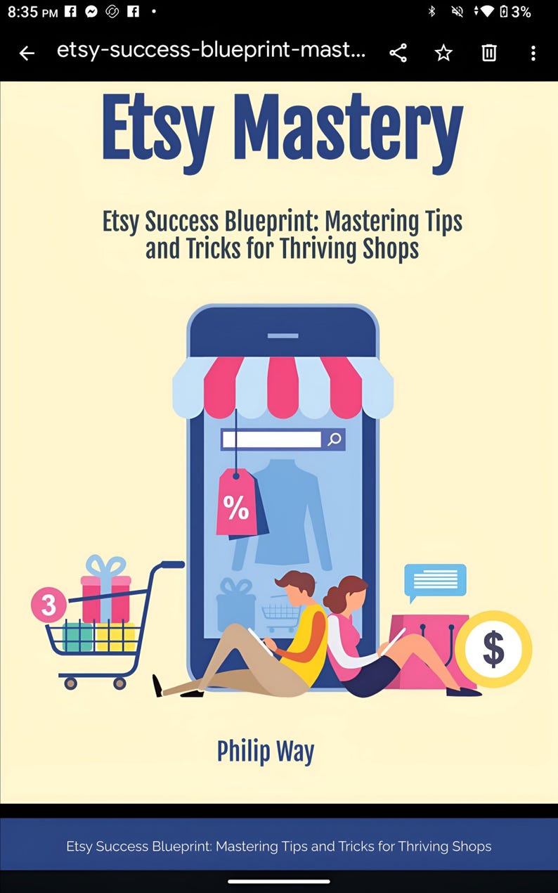 May include: A digital book cover titled Etsy Mastery: Etsy Success Blueprint: Mastering Tips and Tricks for Thriving Shops by Philip Way. The graphic features a smartphone, a shopping cart with gifts, and two people sitting while using tablets.