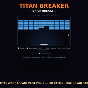 May include: A digital game interface titled TITAN BREAKER BRICK-BREAKER by Titanverse Games. The screen displays a grid of blue rectangular bricks, a paddle, and a yellow orb. Instructions for mouse, touch, and keyboard controls are provided.