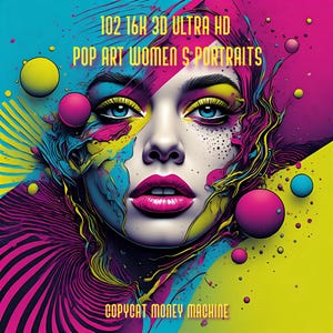 May include: A pop art style portrait of a woman with striking blue eyes, pink lips, and yellow eyeshadow. The image uses bright colours, including blue, yellow, and pink, with the text "102 16K 3D ULTRA HD POP ART WOMEN'S PORTRAITS" and "COPYCAT MONEY MACHINE".
