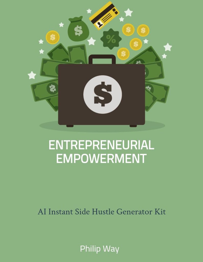May include: An illustration featuring a brown briefcase with a white dollar sign, surrounded by money, coins, and a credit card. The text reads "ENTREPRENEURIAL EMPOWERMENT" and "AI Instant Side Hustle Generator Kit" with the author's name.