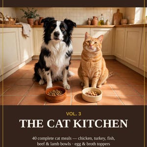 The Copycat Pet Kitchen Vol. 3 — The Cat Kitchen | 40 Homemade Cat Food Recipes: Chicken, Turkey, Fish and Beef Bowls, Senior, Kitten Meals