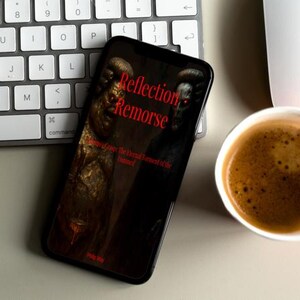 May include: A smartphone displays the text "Reflection Remorse" in red, with a dark, artistic image. A cup of coffee and a white keyboard and mouse are also visible.