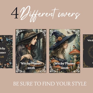 May include: Image showcasing four different covers for a "Witchy Planner 2026." The covers feature illustrations of a witch, mushrooms, birds, and celestial designs. The text "4 Different covers" and "BE SURE TO FIND YOUR STYLE" are also visible.