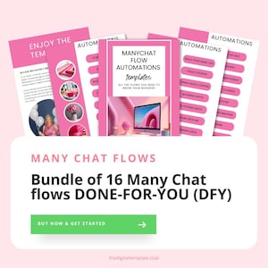 May include: A pink and green graphic with the text "Many Chat Flows" and "Bundle of 16 Many Chat flows DONE-FOR-YOU (DFY)". The graphic also includes a green button that says "BUY NOW & GET STARTED" with a right arrow.