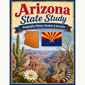 Op de afbeelding: Een rechthoekige educatieve poster met de titel Arizona State Study: Geography, History, Symbols & Activities. Het bevat een kaart van Arizona, de staatsvlag, een saguaro-cactus, een cactuswinterkoninkje, een katfret en het landschap van de Grand Canyon.