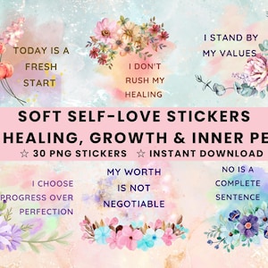 May include: A digital download graphic featuring floral designs and inspirational quotes. The text includes phrases like "Today is a fresh start" and "I stand by my values." The product is described as soft self-love stickers for healing, growth, and inner peace.