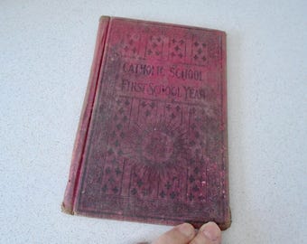 Antique 1890s Catholic First Reader. Catholic School First School Year for Catholic Schools 1897. Children's Textbook. Chicago, John B. Oink