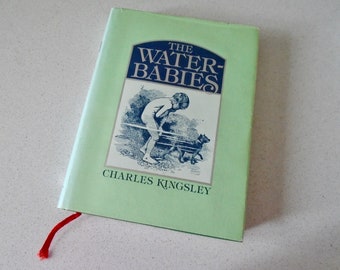 The Water Babies. A Fairy Tale for a Land-Baby. Charles Kingsley. Facsimile of 1928 Edition Illustrated by Linley Sambourne