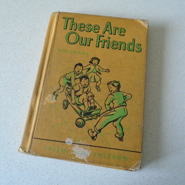 1950s These Are Our Friends Faith and Freedom Catholic Reader Textbook First Grade Ginn and Company