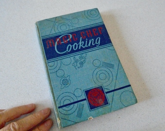1938 Cookbook Magic Chef Cooking Prepared and Tested in the Research Kitchen of American Stove Company at Cleveland, Ohio Vintage Kitchen