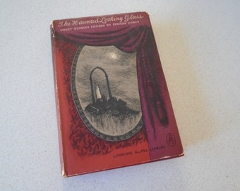 1959 The Haunted Looking Glass Ghost Stories Chosen and Illustrated by Edward Gorey Looking Glass Library