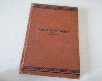 Antique 1899 Textbook Illinois and the Nation How They are Governed Oliver R. Trowbridge