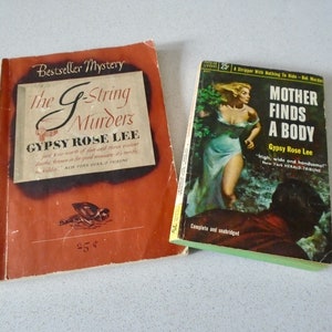 May include: Two paperback mystery novels by Gypsy Rose Lee. The first is titled "The G-String Murders" and the second is titled "Mother Finds a Body". Both books are priced at 25 cents.