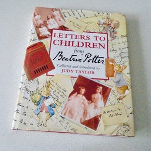 May include: A hardcover book titled "Letters to Children from Beatrix Potter." The cover features illustrations of Peter Rabbit, vintage photographs, and handwritten letters. The book is collected and introduced by Judy Taylor.