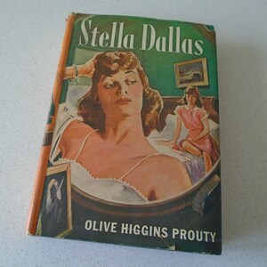 1940s Stella Dallas by Olive Higgins Prouty Triangle Books 1942 - was made into 1937 Barbara Stanwyck movie