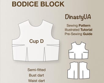 Basic Bodice Block Sewing Pattern: Women's Semi-Fit Sloper, Cup D, Waist and Bust Dart