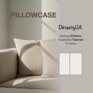 Envelope Pillowcase Sewing Pattern: 10 Sizes, 2 Method, Illustrated Instruction, Beginner-Friendly, Home Decor