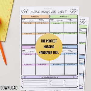 May include: A stack of printable nurse handover sheets with a colorful layout. The sheets include sections for patient information, assessment, and interventions. Text on the sheets reads "Nurse Handover Sheet" and "The Perfect Nursing Handover Tool". A yellow notepad and orange pen are on the left.