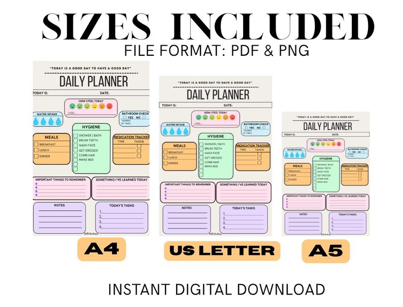 May include: Three printable daily planner templates in A4, US Letter, and A5 sizes. The planners feature sections for meals, hygiene, medication tracking, important things to remember, notes, and today's tasks. The text "Today is a good day to have a good day" is at the top of each planner.